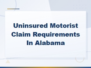Filing an Uninsured Motorist Claim in Alabama